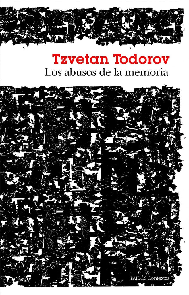 LOS ABUSOS DE LA MEMORIA | TZVETAN TODOROV