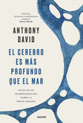 EL CEREBRO ES MÁS PROFUNDO QUE EL MAR | ANTHONY DAVID