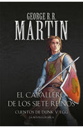 El caballero de los Siete Reinos: Cuentos de Dunk y Egg | George R.R. Martin