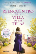 REENCUENTRO EN LA VILLA DE LAS TELAS | ANNE JACOBS