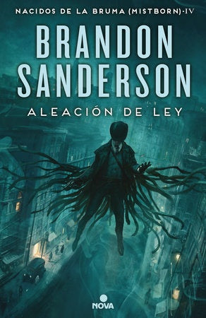 NACIDOS DE LA BRUMA 4 - LA ALEACION DE LA LEY | SANDERSON BRANDON