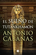 EL SUEÑO DE TUTANKHAMON | ANTONIO CABAÑAS
