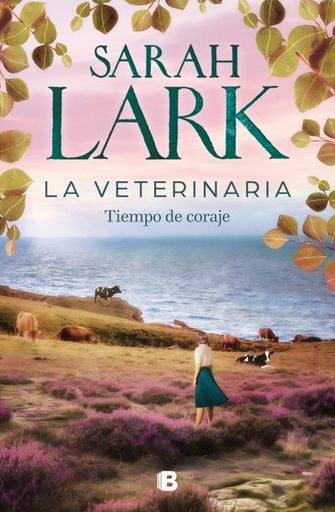 LA VETERINARIA. TIEMPO DE CORAJE (LA VETERINARIA 3) | LARK SARAH