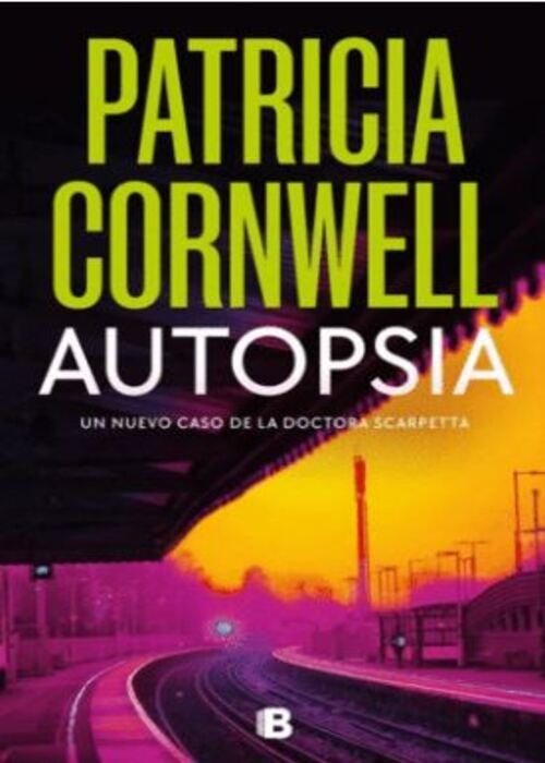 AUTOPISTA (DOCTORA KAY SCARPETTA 25) | PATRICIA CORNWELL