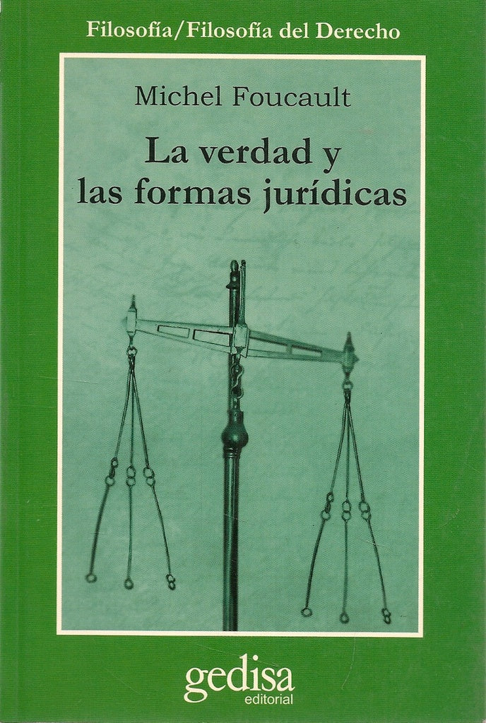 LA VERDAD Y LAS FORMAS JURÍDICAS | FOUCAULT MICHEL