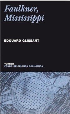 FAULKNER MISSISSIPPI | EDOUARD GLISSANT