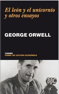 EL LEON Y EL UNICORNIO Y OTROS ENSAYOS | GEORGE ORWELL