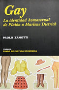 GAY. LA IDENTIDAD HOMOSEXUAL DE PLATON A MARLENE DIETRICH | PAOLO ZANOTTI