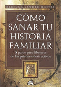 CÓMO SANAR TU HISTORIA FAMILIAR | REBECCA LINDER HINTZE
