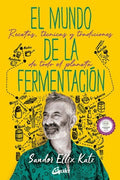 EL MUNDO DE LA FERMENTACION | SANDOR ELLIX KATZ