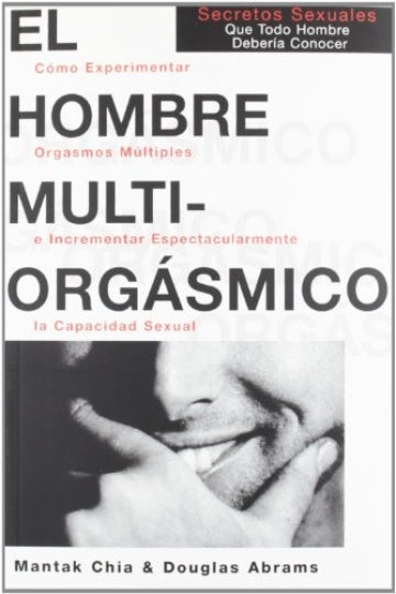 EL HOMBRE MULTIORGÁSMICO | DOUGLAS MANTAK CHIA; ABRAMS