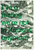 I´VE A FEELING RE´RE NOT IN KANSAS ANYMORE | THOMAS BAYRLE
