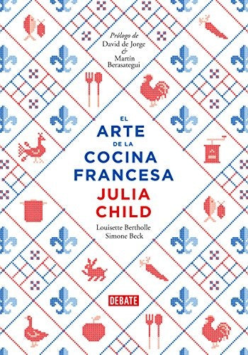 EL ARTE DE LA COCINA FRANCESA | JULIA CHILD