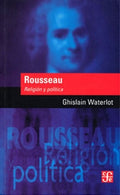 ROUSSEAU. RELIGION Y POLITICA | GHISLAIN WATERLOT