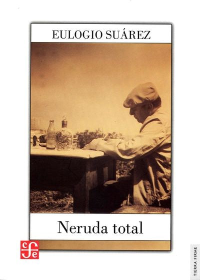Neruda total | Eulogio Suárez Quijada