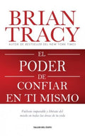 EL PODER DE CONFIAR EN TI MISMO | BRIAN TRACY
