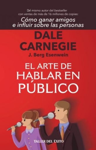 EL ARTE DE HABLAR EN PÚBLICO | JOSEPH DALE CARNEGIE; BERG ESENWEIN