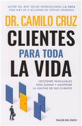 CLIENTES PARA TODA LA VIDA | CAMILO CRUZ