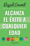 ALCANZA EL ÉXITO A CUALQUIER EDAD | RUSSELL CONWELL