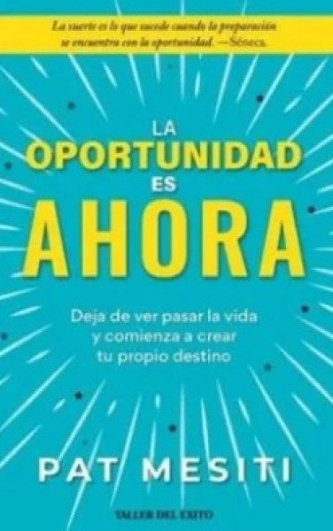 LA OPORTUNIDAD ES AHORA | PAT MESITI
