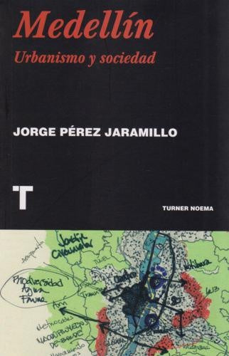 MEDELLIN. URBANISMO Y SOCIEDAD | JORGE PEREZ JARAMILLO