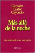 MÁS ALLÁ DE LA NOCHE | GERMAN CASTRO CAYCEDO