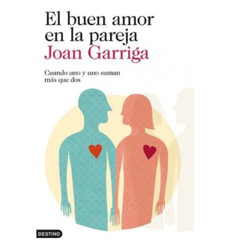 El buen amor en la pareja | JOAN GARRIGA
