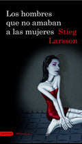 LOS HOMBRES QUE NO AMABAN A LAS MUJERES | STIEG LARSSON