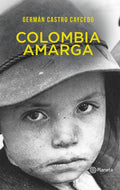 COLOMBIA AMARGA | GERMAN CASTRO CAYCEDO