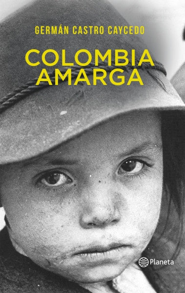 COLOMBIA AMARGA | GERMAN CASTRO CAYCEDO