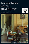 ADIÓS, HEMINGWAY | LEONARDO PADURA