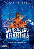 EL MENSAJERO DE AGARTHA 7. EL HIJO DEL CARPINTERO | MARIO MENDOZA