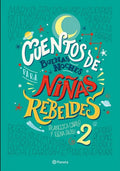 CUENTOS DE BUENAS NOCHES PARA NIÑAS REBELDES 2 | ELENA FAVILLI; FRANCESCA CAVALLO