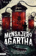 EL MENSAJERO DE AGARTHA 9. EL ÚLTIMO VUELO DEL VAMPIRO | MARIO MENDOZA