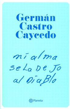 MI ALMA SE LA DEJO AL DIABLO | GERMAN CASTRO CAYCEDO