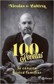 100 Recetas con la canasta básica familiar | Nicolás de Zubiria