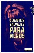 Cuentos Salvajes Para Nerds | VARIOS AUTORES