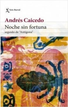 NOCHE SIN FORTUNA | ANDRÉS CAICEDO ESTELA
