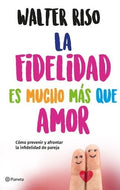 La fidelidad es mucho mas que amor | WALTER RISO