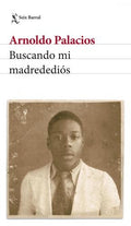 BUSCANDO MI MADREDEDIÓS | ARNOLDO PALACIOS
