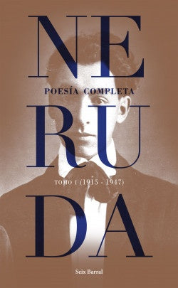 POESÍA COMPLETA. TOMO I (1915-1947) | PABLO NERUDA