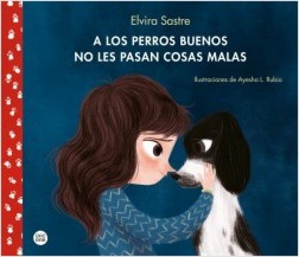 A LOS PERROS BUENOS NO LES PASAN COSAS MALAS | ELVIRA SASTRE