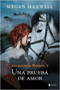 LAS GUERRERAS MAXWELL 5 UNA PRUEBA DE AMOR | MEGAN MAXWELL