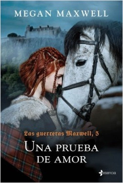 LAS GUERRERAS MAXWELL 5 UNA PRUEBA DE AMOR | MEGAN MAXWELL