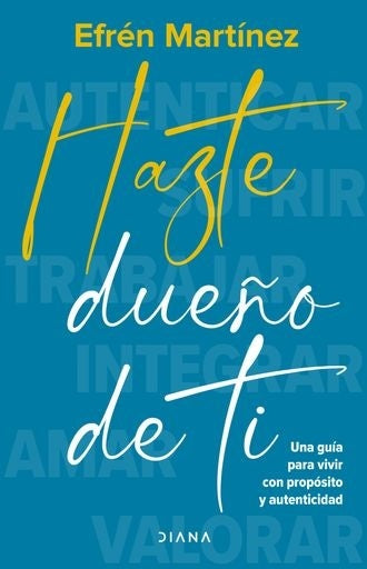 Hazte dueño de ti | Efren Martinez Ortiz