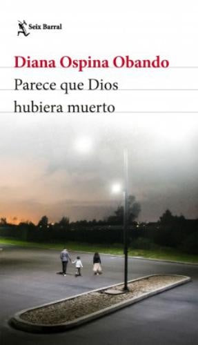 Parece que Dios hubiera muerto | Diana Ospina Obando