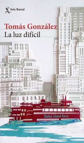 LA LUZ DIFÍCIL | TOMAS GONZALEZ