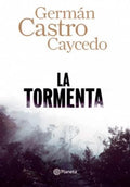 La tormenta | GERMAN CASTRO CAYCEDO