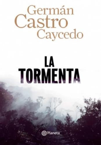 La tormenta | GERMAN CASTRO CAYCEDO