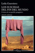 Los suicidas del fin del mundo | GUERRIERO LEILA